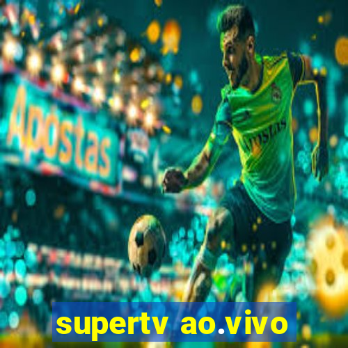 supertv ao.vivo